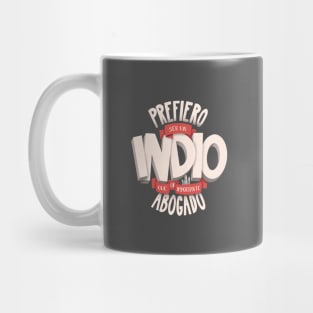 Prefiero ser un indio Mug